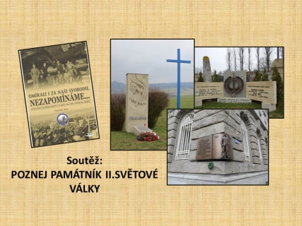 Internetová soutěž Významné okamžiky našich dějin - téma: Památníky II. světové války